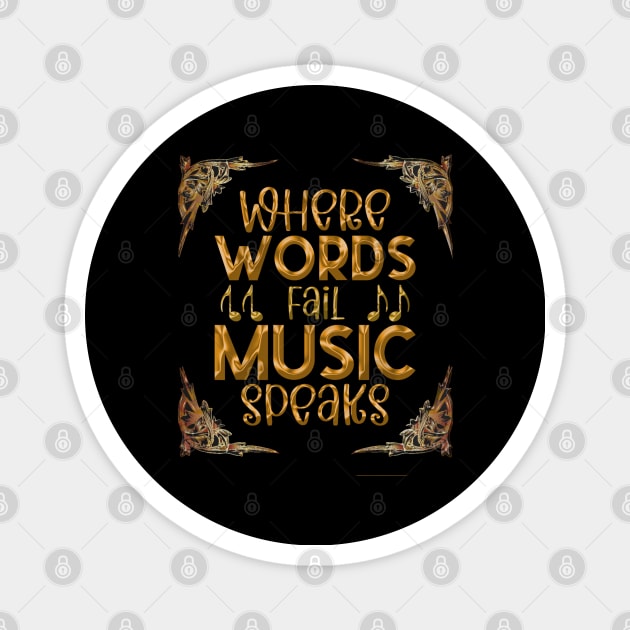 WHERE WORDS Fail Music Speaks Magnet by DePit DeSign